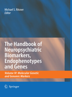 cover image of The Handbook of Neuropsychiatric Biomarkers, Endophenotypes and Genes, Volume IV